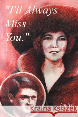 I'll Always Miss You Louise Gherasim 9780759615540 Authorhouse - książka