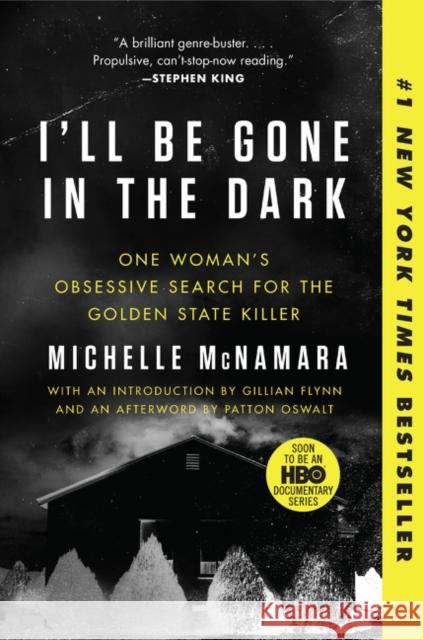 I'll Be Gone in the Dark: One Woman's Obsessive Search for the Golden State Killer McNamara, Michelle 9780062319791 Harper Perennial - książka
