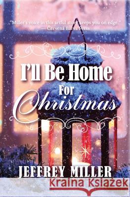 I'll Be Home For Christmas Miller, Jeffrey 9781493651092 Createspace - książka