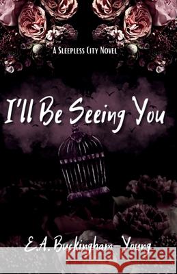 I'll Be Seeing You E. a. Buckingham-Young 9781088080412 E.A. Buckingham-Young - książka