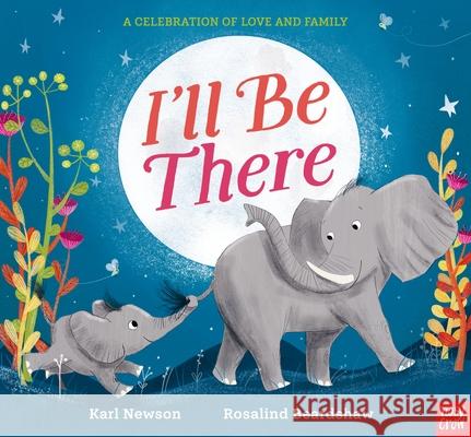 I'll Be There Karl Newson 9781839940880 Nosy Crow Ltd - książka