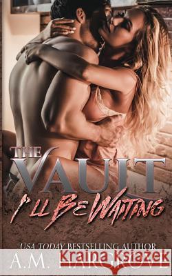 I'll Be Waiting A. M. Hargrove 9781986756969 Createspace Independent Publishing Platform - książka