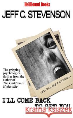 I'll Come Back To Get You Jeff C. Stevenson 9781948318556 Hellbound Books Publishing LLC - książka