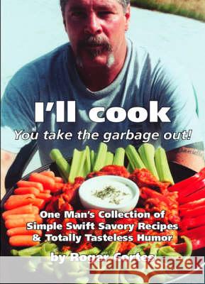 I'll Cook, You Take the Garbage Out  9781412011020 Trafford Publishing - książka