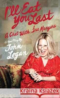 I'll Eat You Last: A Chat with Sue Mengers Logan, John 9781849434140  - książka