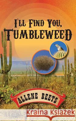 I'll Find You Tumbleweed: A Collection Of Four Short Stories Beets, Allene 9781525529511 FriesenPress - książka