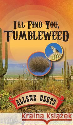 I'll Find You Tumbleweed: A Collection Of Four Short Stories Beets, Allene 9781525529528 FriesenPress - książka