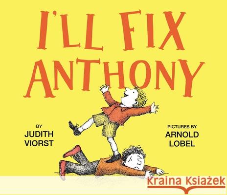 I'll Fix Anthony Judith Viorst Arnold Lobel 9781534404823 Atheneum Books for Young Readers - książka