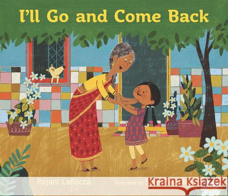 I'll Go and Come Back Rajani Larocca Sara Palacios 9781536207170 Candlewick Press (MA) - książka