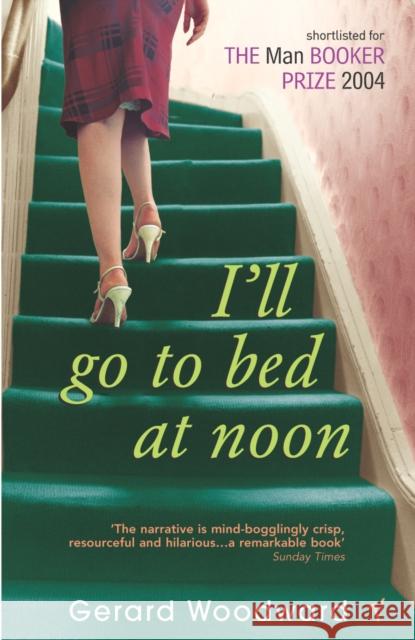 I'll Go To Bed At Noon Gerard Woodward 9780099286936  - książka