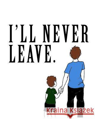 I'll Never Leave Leland Dieno 9781977718259 Createspace Independent Publishing Platform - książka