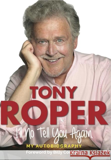 I'll No Tell You Again: My Autobiography Roper, Tony 9781845028893 B&W PUBLISHING - książka