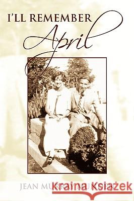 I'll Remember April Jean Murray Munden 9781425715311 Xlibris Corporation - książka