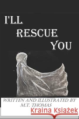 I'll Rescue You M. T. Thomas 9781539670254 Createspace Independent Publishing Platform - książka