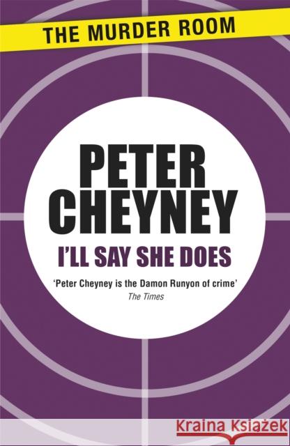 I'll Say She Does Peter Cheyney 9781471901560 Murder Room - książka