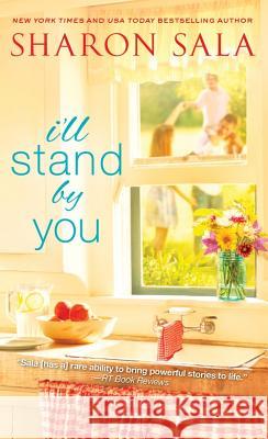 I'll Stand by You Sharon Sala 9781402298592 Sourcebooks Casablanca - książka