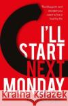 I'll Start Next Monday: The blueprint and mindset you need to live a healthy life Dan Moore 9781781336939 Rethink Press