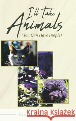 I'll Take Animals (You Can Have People) Klaus Putter 9781662435171 Page Publishing, Inc. - książka