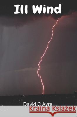 Ill Wind: An Alan Westbrook adventure - Book 4 David C Ayre 9781916235946 SDS Publishing - książka