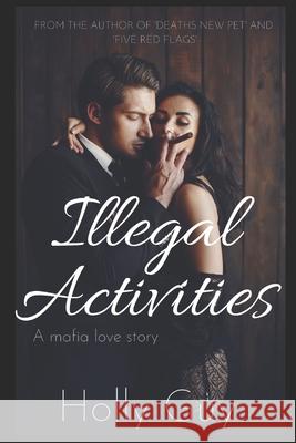Illegal activities: A mafia love story Holly Guy, Amelia Brown 9798452773979 Independently Published - książka