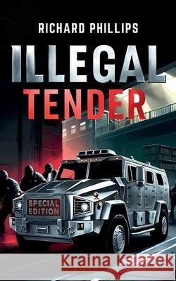 Illegal Tender Richard G. Phillips 9781068518027 Bushveld Publishing - książka