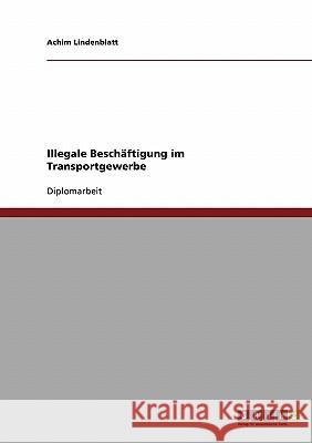 Illegale Beschäftigung im Transportgewerbe Lindenblatt, Achim 9783638700719 Grin Verlag - książka