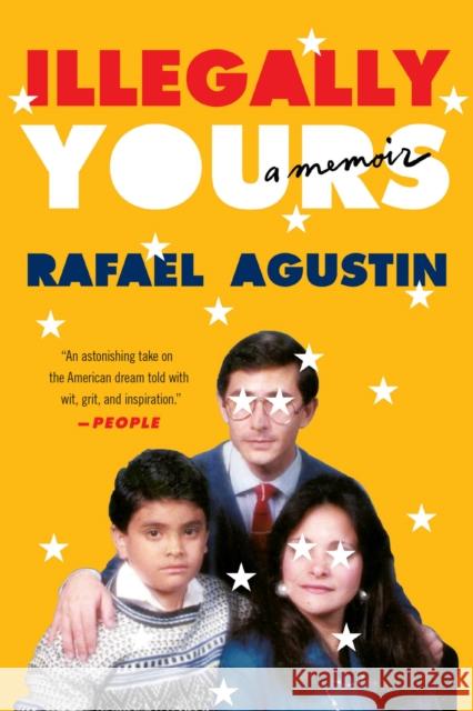 Illegally Yours: A Memoir Rafael Agustin 9781538705957 Grand Central Publishing - książka