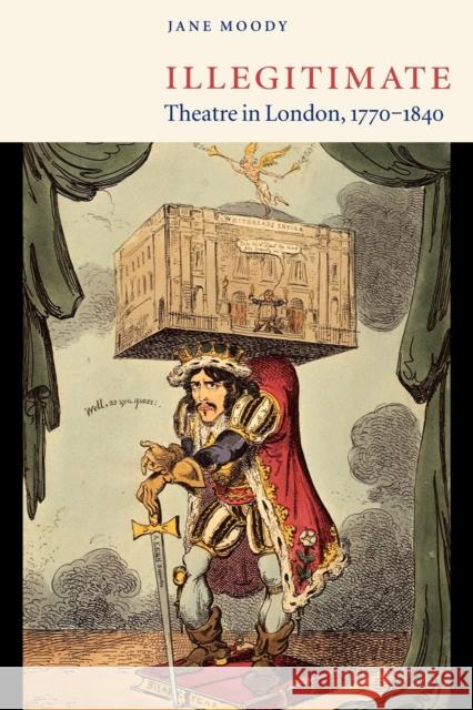 Illegitimate Theatre in London, 1770 1840 Moody, Jane 9780521039864 Cambridge University Press - książka