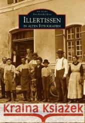 Illertissen in alten Fotografien Eberle, Egon 9783866803008 Sutton Verlag GmbH - książka