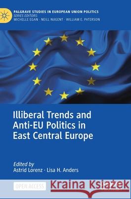 Illiberal Trends and Anti-Eu Politics in East Central Europe Lorenz, Astrid 9783030546731 Palgrave MacMillan - książka