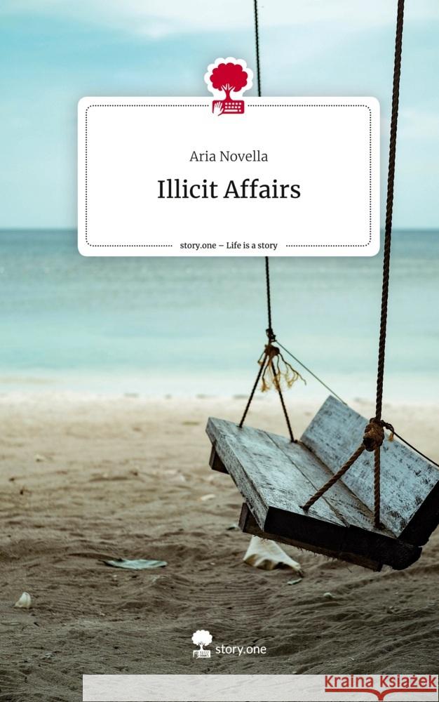 Illicit Affairs. Life is a Story - story.one Novella, Aria 9783710886416 story.one publishing - książka