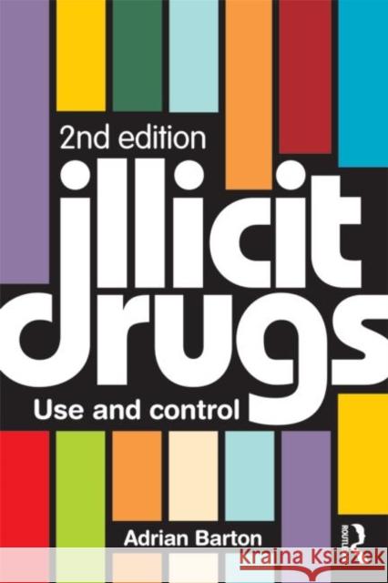 Illicit Drugs: Use and control Barton, Adrian 9780415492379  - książka