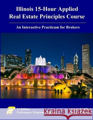 Illinois 15-Hour Applied Real Estate Principles Course: An Interactive Practicum for Brokers Stephen Mettling Kseniya Korneva 9780915777839 Performance Programs Company LLC - książka