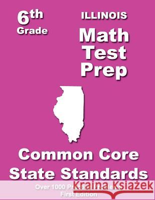 Illinois 6th Grade Math Test Prep: Common Core Learning Standard Teachers' Treasures 9781505714630 Createspace - książka
