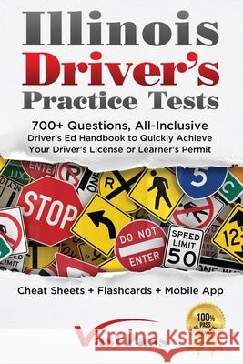 Illinois Driver's Practice Tests: 700+ Questions, All-Inclusive Driver's Ed Handbook to Quickly achieve your Driver's License or Learner's Permit (Che Stanley Vast Vast Pass Driver' 9781955645058 Stanley Vast - książka