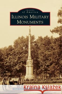 Illinois Military Monuments Major Lorenzo a. Fiorentin 9781540239501 Arcadia Publishing Library Editions - książka