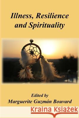 Illness, Resilience and Spirituality Christina Chiu Tara Coyote Nancy Gerber 9781732763401 In Publications - książka
