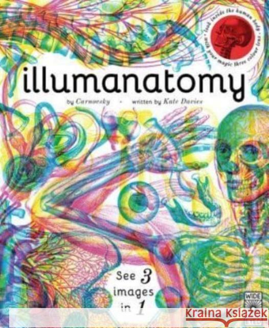 Illumanatomy: See Inside the Human Body with Your Magic Viewing Lens Carnovsky                                Kate Davies 9781786030511 Wide Eyed Editions - książka