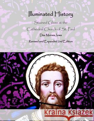 Illuminated History: Stained Glass at the Cathedral Church of St. Paul Vicki L. Ingham Alex Cooney Bruce Carr 9781500933821 Createspace - książka