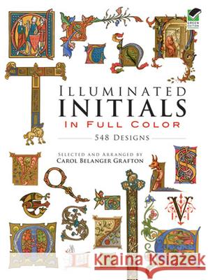 Illuminated Initials in Full Colour Carol Belanger Grafton 9780486285016 Dover Publications - książka