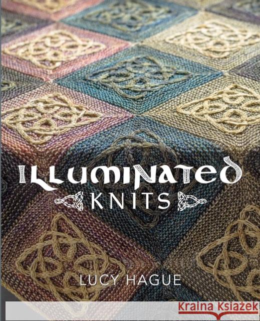 Illuminated Knits Lucy Hague 9780992769017 Lucy Hague - książka
