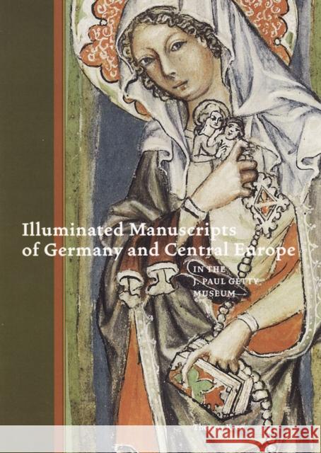 Illuminated Manuscripts of Germany and Central Europe in the J. Paul Getty Museum J Paul Getty Museum                      Thomas Kren 9780892369485 Getty Publications - książka