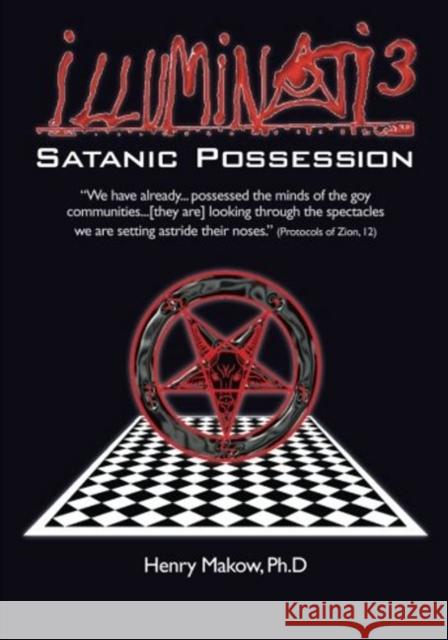 Illuminati3: Satanic Possession: There is only one Conspiracy Makow Ph. D., Henry 9780991821129 Silas Green - książka