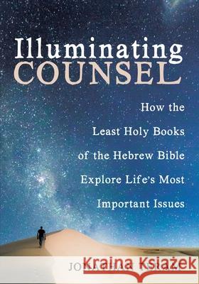 Illuminating Counsel Jonathan Teram 9781532672385 Wipf & Stock Publishers - książka