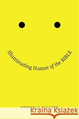 Illuminating Humor of the Bible Steven Walker 9781498215237 Cascade Books - książka