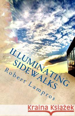 Illuminating Sidewalks Robert Lampros 9781515350958 Createspace - książka