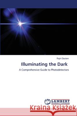 Illuminating the Dark Rajni Gautam 9786207807505 LAP Lambert Academic Publishing - książka