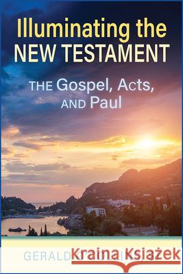 Illuminating the New Testament: The Gospels, Acts, and Paul Gerald O'Collins 9780809155835 Paulist Press - książka