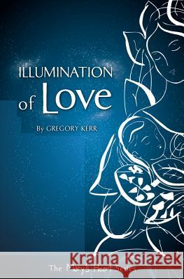 Illumination of Love: Mary's Heart Gregory Kerr 9781456521271 Createspace - książka
