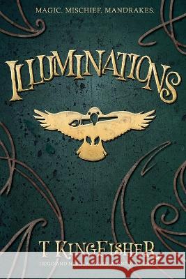 Illuminations T Kingfisher   9781614505778 Argyll Productions - książka
